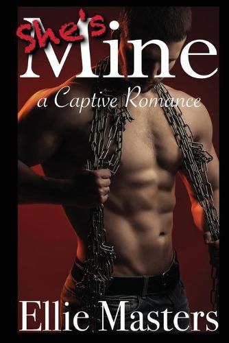 Cover image for She's MINE: A Captive Romance