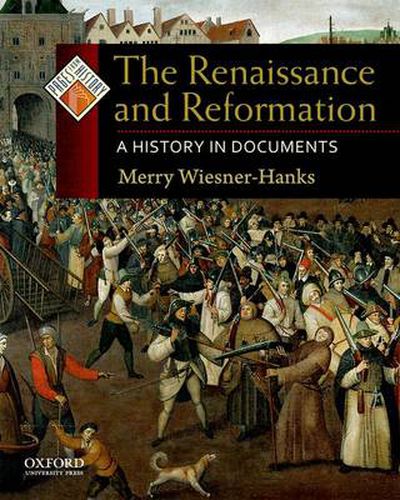 Cover image for The Renaissance and Reformation: A History in Documents