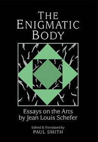 Cover image for The Enigmatic Body: Essays on the Arts