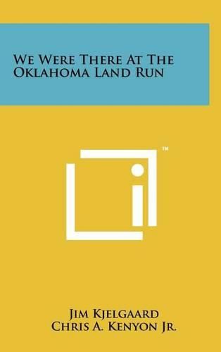 We Were There at the Oklahoma Land Run
