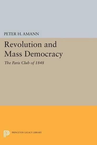 Cover image for Revolution and Mass Democracy: The Paris Club of 1848