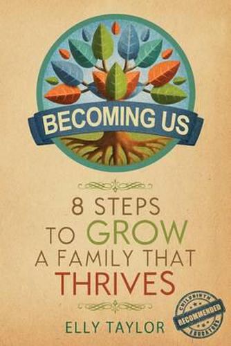 Cover image for Becoming Us: 8 Steps to Grow a Family That Thrives