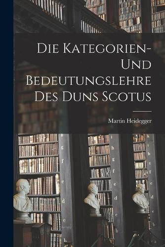 Cover image for Die Kategorien- Und Bedeutungslehre Des Duns Scotus