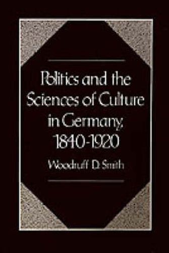 Cover image for Politics and the Sciences of Culture in Germany 1840-1920