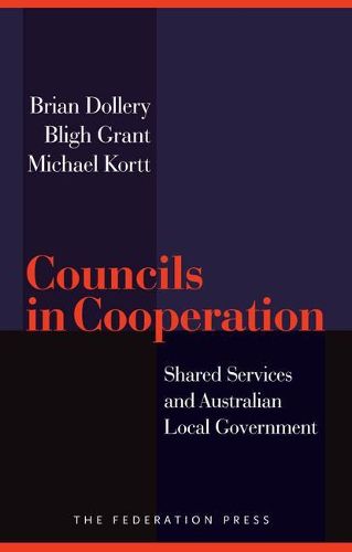 Cover image for Councils in Cooperation: Shared Services and Australian Local Government