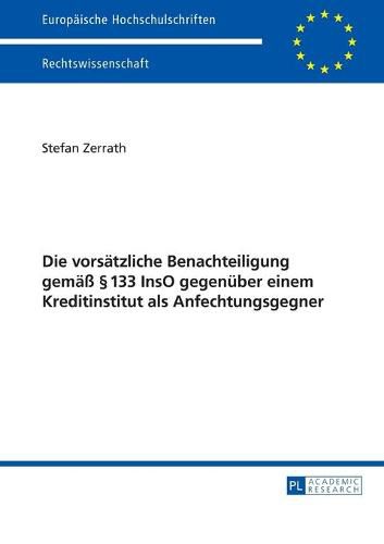 Cover image for Die Vorsaetzliche Benachteiligung Gemaess  133 Inso Gegenueber Einem Kreditinstitut ALS Anfechtungsgegner