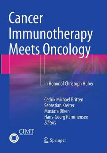 Cancer Immunotherapy Meets Oncology: In Honor of Christoph Huber