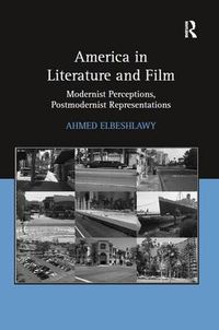 Cover image for America in Literature and Film: Modernist Perceptions, Postmodernist Representations