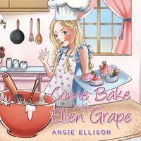 Cover image for Come Bake with Ellen Grape