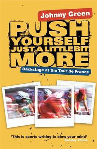 Cover image for Push Yourself Just A Little Bit More: Backstage at Le Tour de France