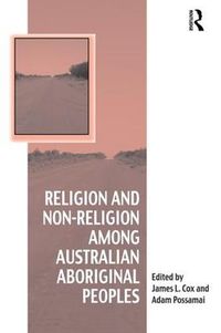 Cover image for Religion and Non-Religion among Australian Aboriginal Peoples