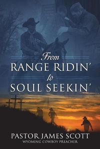 Cover image for From RANGE RIDIN' to SOUL SEEKIN