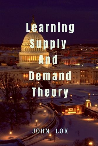 Cover image for Learning Supply And Demand Theory