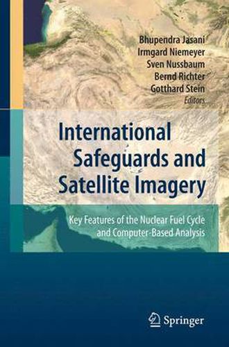 Cover image for International Safeguards and Satellite Imagery: Key Features of the Nuclear Fuel Cycle and Computer-Based Analysis