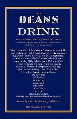 Cover image for The Deans of Drink: The Amazing Lives & Turbulent Times of Harry Johnson & Harry Craddock as Seen in a New Light