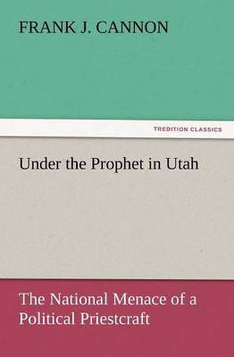 Cover image for Under the Prophet in Utah