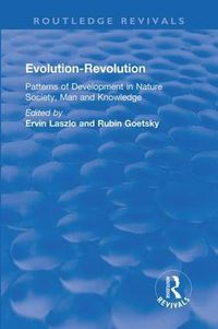 Cover image for Evolution-Revolution: Patterns of Development in Nature Society, Man and Knowledge