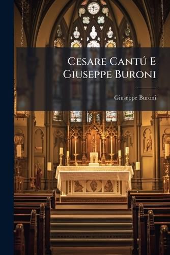 Cover image for Cesare Cantu E Giuseppe Buroni