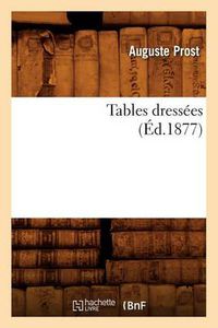 Cover image for Tables Dressees (Ed.1877)