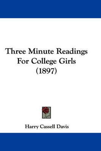 Cover image for Three Minute Readings for College Girls (1897)