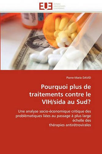 Cover image for Pourquoi Plus de Traitements Contre Le Vih/Sida Au Sud?