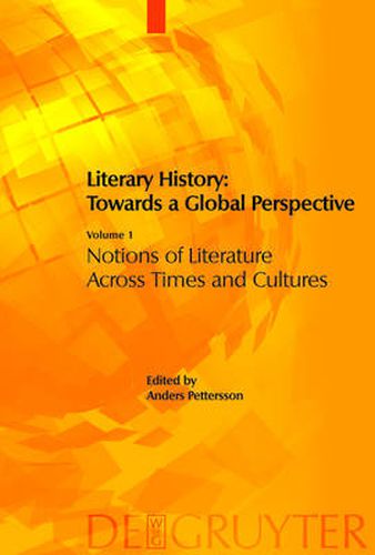 Cover image for Literary History: Towards a Global Perspective: Volume 1: Notions of Literature Across Cultures. Volume 2: Literary Genres: An Intercultural Approach. Volume 3+4: Literary Interactions in the Modern World 1+2