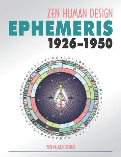 Cover image for Zen Human Design Ephemeris 1926-1950