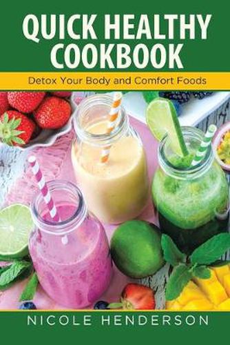 Cover image for Quick Healthy Cookbook: Detox Your Body and Comfort Foods