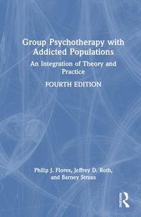 Cover image for Group Psychotherapy with Addicted Populations