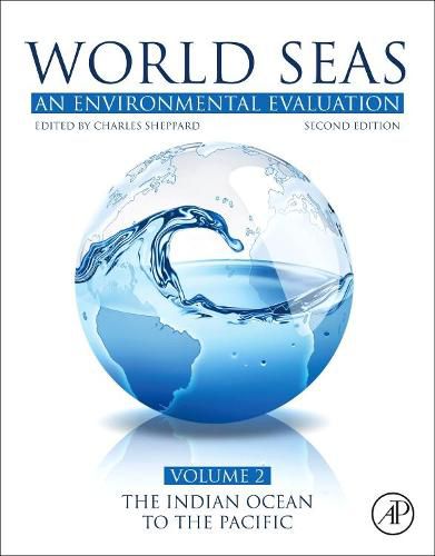 Cover image for World Seas: An Environmental Evaluation: Volume II: The Indian Ocean to the Pacific