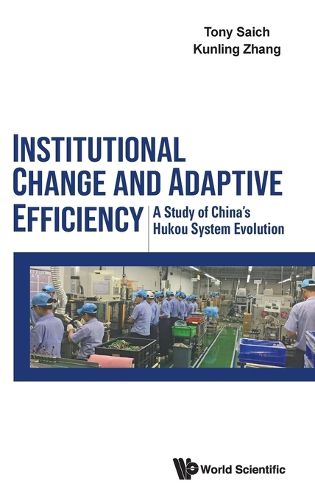 Cover image for Institutional Change And Adaptive Efficiency: A Study Of China's Hukou System Evolution