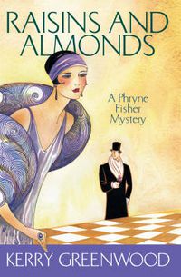 Cover image for Raisins and Almonds: Phryne Fisher's Murder Mysteries 9