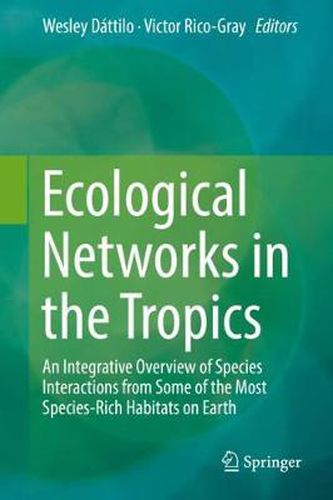 Cover image for Ecological Networks in the Tropics: An Integrative Overview of Species Interactions from Some of the Most Species-Rich Habitats on Earth