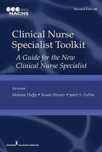 Cover image for Clinical Nurse Specialist Toolkit: A Guide for the New Clinical Nurse Specialist