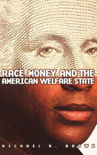 Cover image for Race, Money, and the American Welfare State