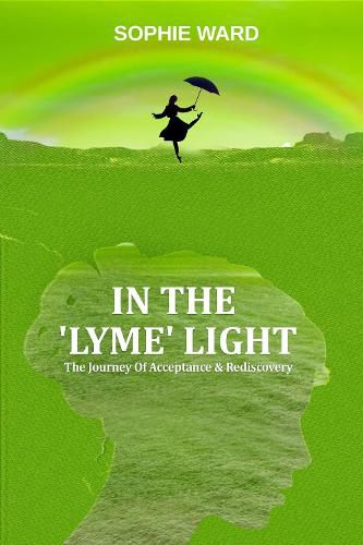 In the 'Lyme' Light: A Journey of Acceptance & Rediscovery