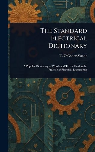 Cover image for The Standard Electrical Dictionary