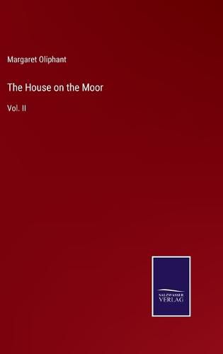 Cover image for The House on the Moor: Vol. II