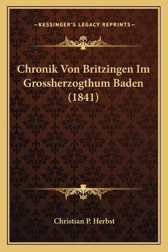 Cover image for Chronik Von Britzingen Im Grossherzogthum Baden (1841)