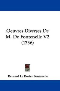 Cover image for Oeuvres Diverses De M. De Fontenelle V2 (1736)