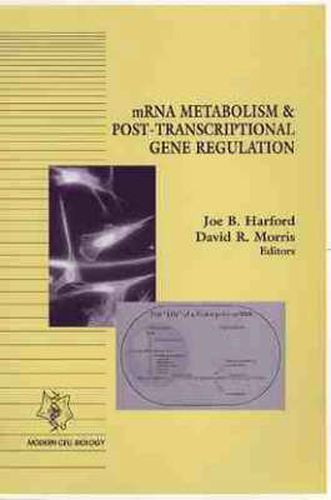 Cover image for mRNA Metabolism and Post-transcriptional Gene Regulation