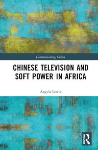 Cover image for Chinese Television and Soft Power in Africa