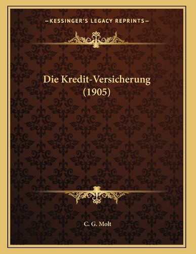 Cover image for Die Kredit-Versicherung (1905)