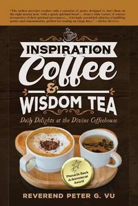 Cover image for Inspiration Coffee & Wisdom Tea: Daily Delights at the Divine Coffeehouse