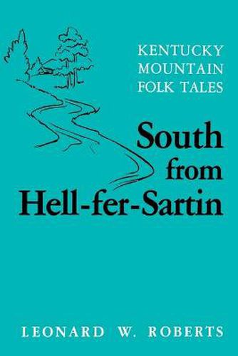 Cover image for South from Hell-fer-Sartin: Kentucky Mountain Folk Tales