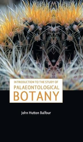 Cover image for Introduction to the Study of Palaeontological Botany