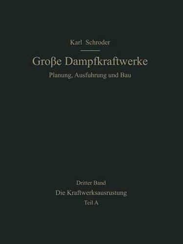 Die Kraftwerksausrustung: Teil A Brennstoff, Wasser, Dampferzeugung Rohrleitungen, Elektrotechnik