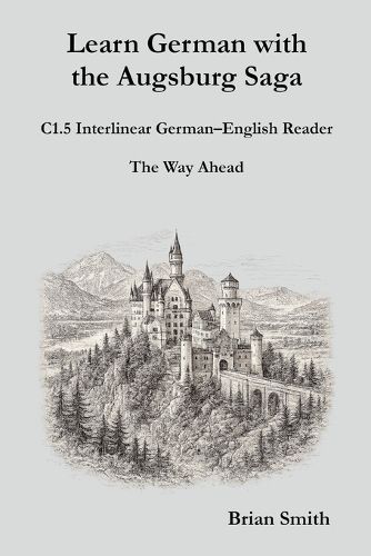 Cover image for Learn German with the Augsburg Saga - C1.5 Interlinear German-English Reader