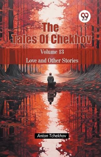 Cover image for The Tales of Chekhov Love and Other Stories