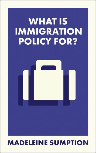 Cover image for What Is Immigration Policy For?